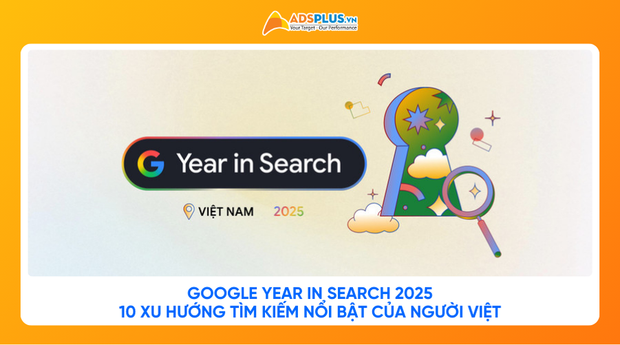 Người Việt có xu hướng tìm kiếm gì nhiều nhất 2025?