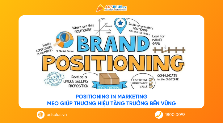 Positioning in Marketing: Mẹo giúp thương hiệu tăng trưởng bền vững
