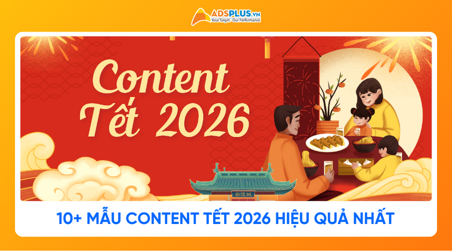 Tổng hợp 10+ mẫu content Tết 2026 hiệu quả nhất