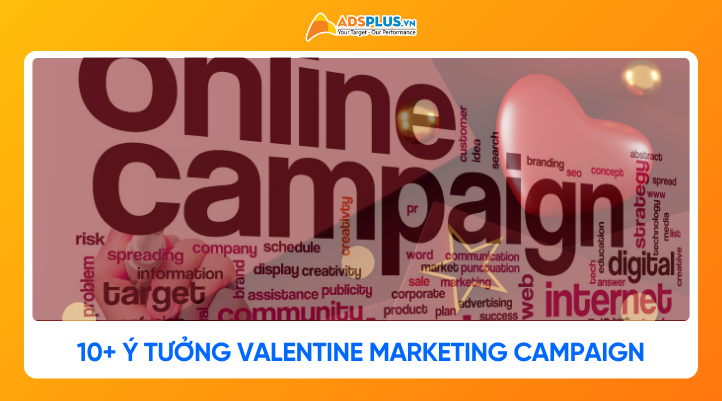 10+ Ý tưởng Valentine Marketing Campaign hiệu quả 2026