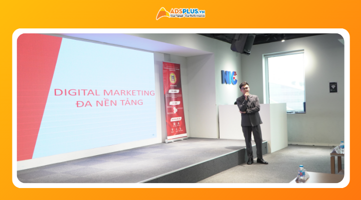 Đại diện AdsPlus, anh Vũ Mạnh Toàn  mang đến góc nhìn thực tế về cách triển khai digital marketing đa nền tảng.