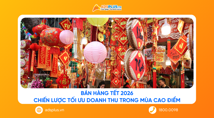 Bán hàng Tết: Chiến lược tối ưu doanh thu trong mùa cao điểm 2026
