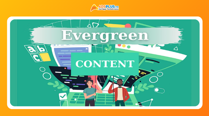 Lợi ích của Evergreen Content đối với doanh nghiệp: traffic ổn định, SEO bền vững và tối ưu chi phí marketing