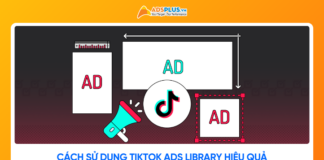 TikTok Ads Library là gì? Cách sử dụng thư viện quảng cáo hiệu quả