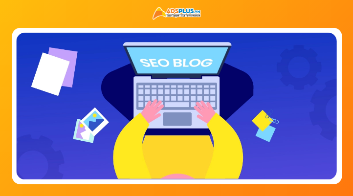 Blog SEO là gì và vai trò của blog SEO trong chiến lược marketing doanh nghiệp