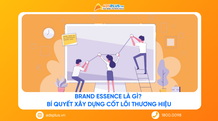 Brand Essence là gì? Bí quyết xây dựng cốt lõi thương hiệu