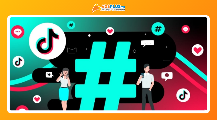 Tối ưu hashtag và âm nhạc là cách để video TikTok lên xu hướng