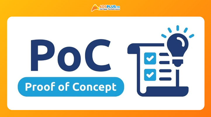 Quy trình PoC giúp doanh nghiệp kiểm chứng ý tưởng hiệu quả