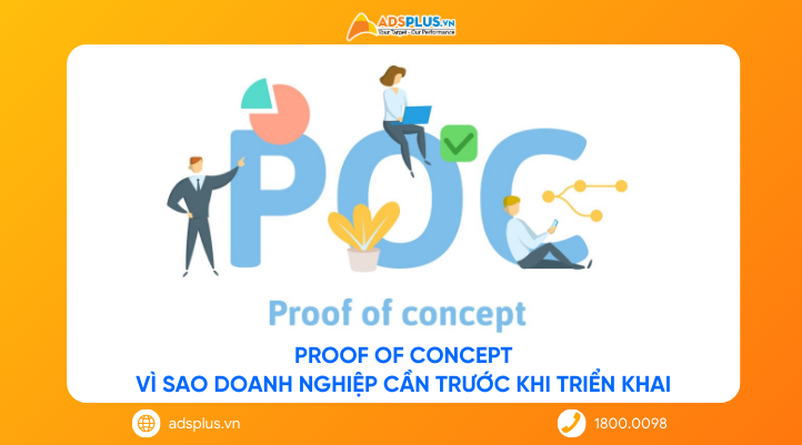 Proof of Concept: Vì sao doanh nghiệp cần trước khi triển khai