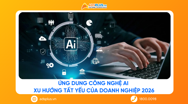 Ứng dụng công nghệ AI: Xu hướng tất yếu của doanh nghiệp 2026