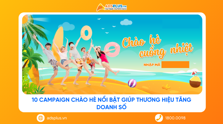 10 campaign chào hè nổi bật giúp thương hiệu tăng doanh số mùa hè