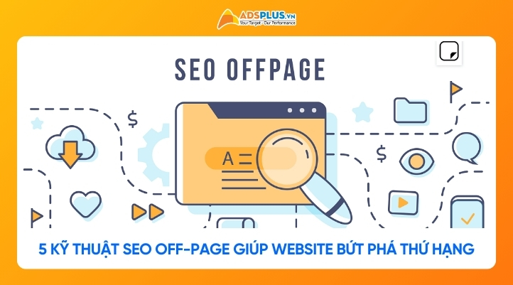 Top 5 kỹ thuật SEO Off-page giúp website bứt phá thứ hạng