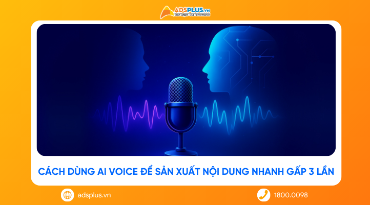 Cách dùng AI Voice để sản xuất nội dung nhanh gấp 3 lần