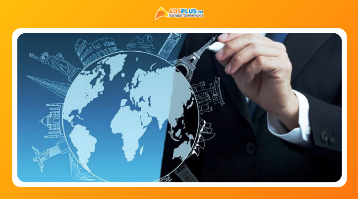 Bối cảnh kinh doanh quốc tế và xu hướng toàn cầu hiện nay