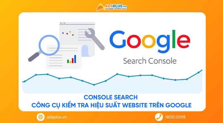 Console Search: Công cụ kiểm tra hiệu suất website trên Google