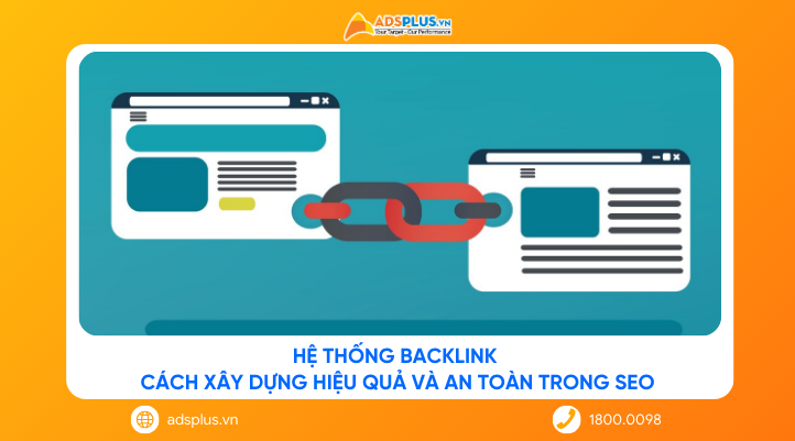 Hệ thống Backlink: Cách xây dựng hiệu quả và an toàn trong SEO