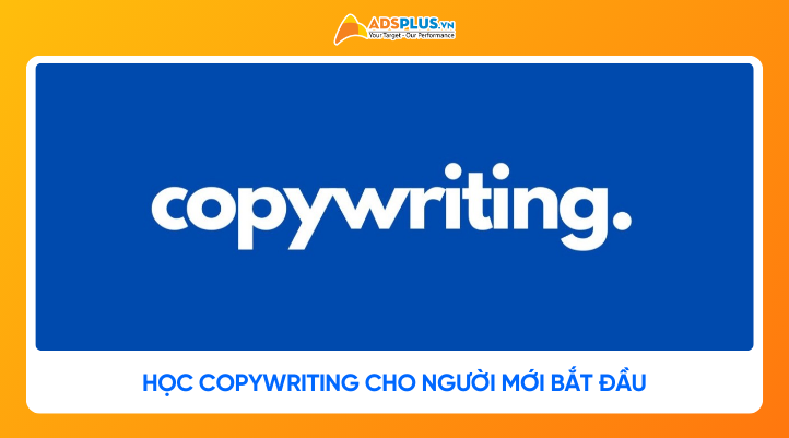 Copywriting cho người mới bắt đầu
