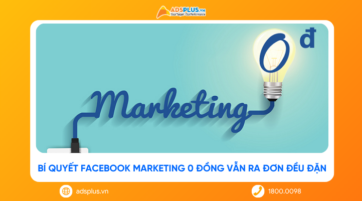 Bí quyết Facebook Marketing 0 đồng vẫn ra đơn đều đặn