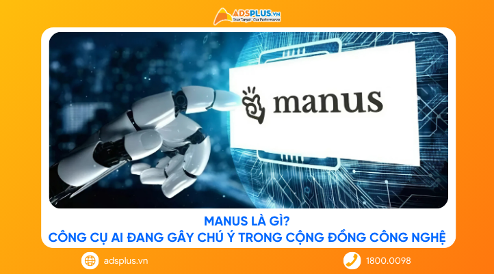 Manus là gì? Công cụ AI đang gây chú ý trong cộng đồng công nghệ