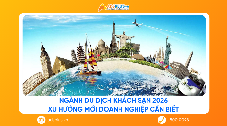 Ngành du lịch khách sạn 2026: Xu hướng mới doanh nghiệp cần biết