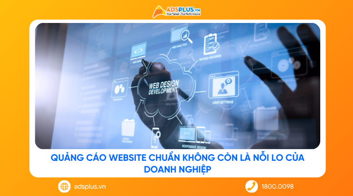 Quảng cáo website chuẩn không còn là nỗi lo của doanh nghiệp
