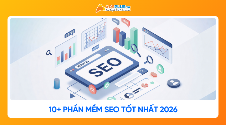 Top 10+ phần mềm SEO tốt nhất 2026 giúp bứt phá thứ hạng nhanh chóng