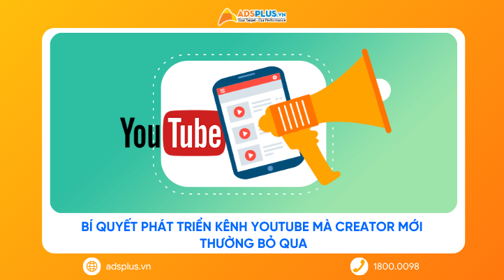 Bí quyết phát triển kênh YouTube mà creator mới thường bỏ lỡ