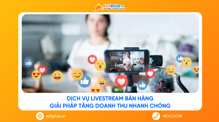 Dịch vụ livestream bán hàng: Giải pháp tăng doanh thu nhanh chóng