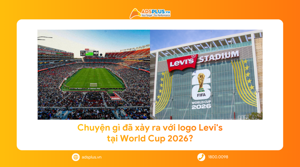 Levis tại World Cup 2026: C&acirc;u chuyện đằng sau logo bị che v&agrave; b&agrave;i học về sức mạnh thương hiệu