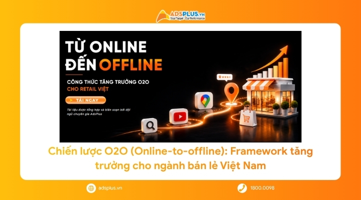 Chiến lược O2O (Online-to-offline): Framework tăng trưởng cho ngành bán lẻ Việt Nam