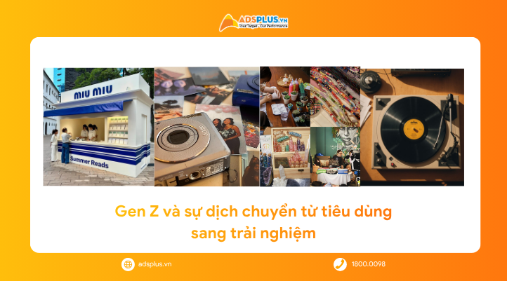 Gen Z và sự dịch chuyển từ tiêu dùng sang trải nghiệm