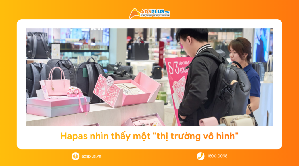 Chiến lược của Hapas: Từ túi thời trang đến chiếc hộp chạm đúng insight cánh mày râu