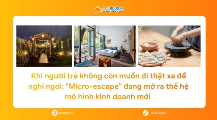 Khi Gen Z không còn muốn đi xa để relax: Micro-escape đang mở ra mô hình kinh doanh mới