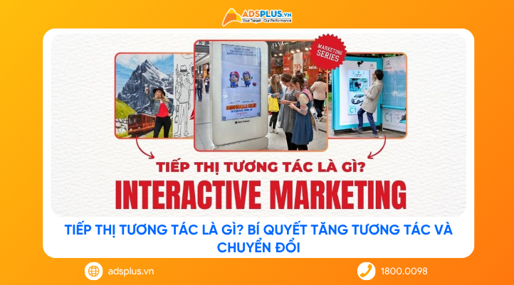 Tiếp thị tương tác là gì? Bí quyết tăng tương tác và chuyển đổi