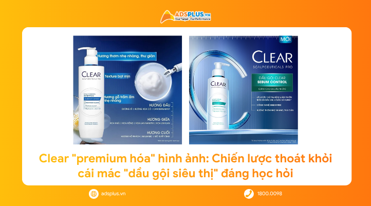 Clear premium h&oacute;a h&igrave;nh ảnh: Chiến lược tho&aacute;t khỏi c&aacute;i m&aacute;c dầu gội si&ecirc;u thị đ&aacute;ng học hỏi