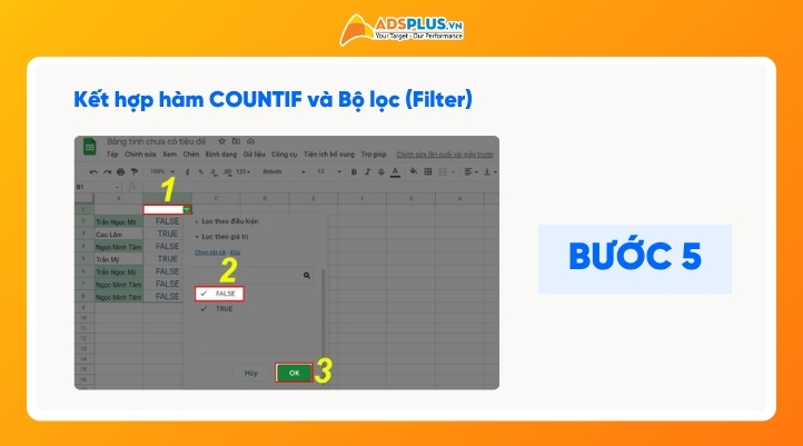 Kết hợp hàm COUNTIF và Bộ lọc (Filter): bước 5 lọc trùng trong google sheet