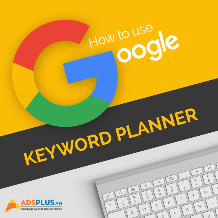 cách phân tích từ khóa với Google Keyword Planner