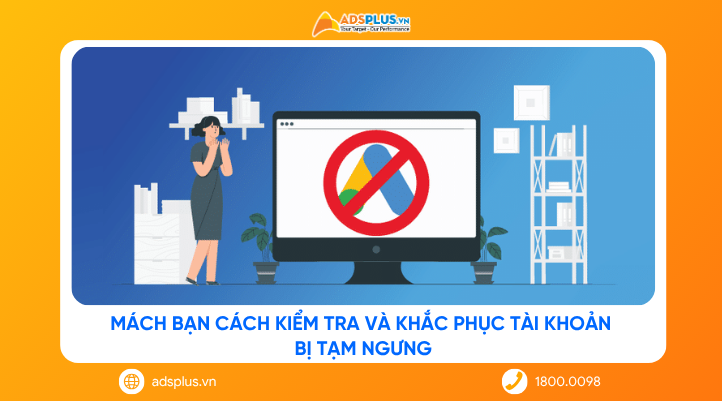 Mách bạn cách kiểm tra và khắc phục tài khoản bị tạm ngưng