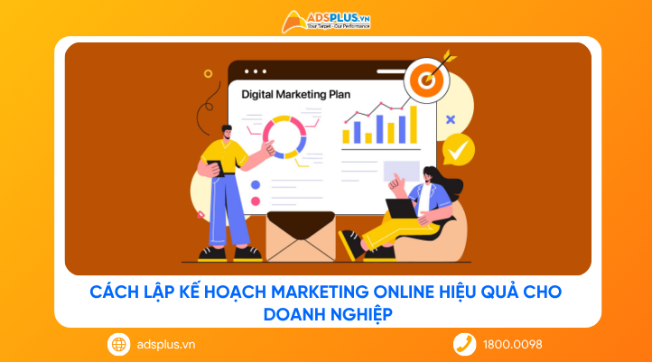 Cách lập kế hoạch marketing online hiệu quả cho doanh nghiệp