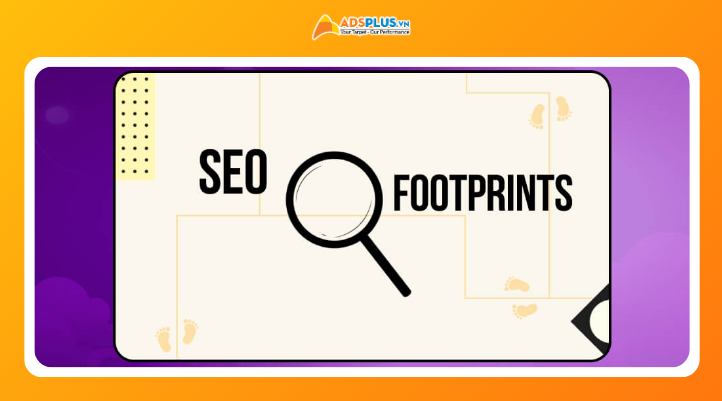 Footprint SEO và những dấu hiệu thường gặp trên website