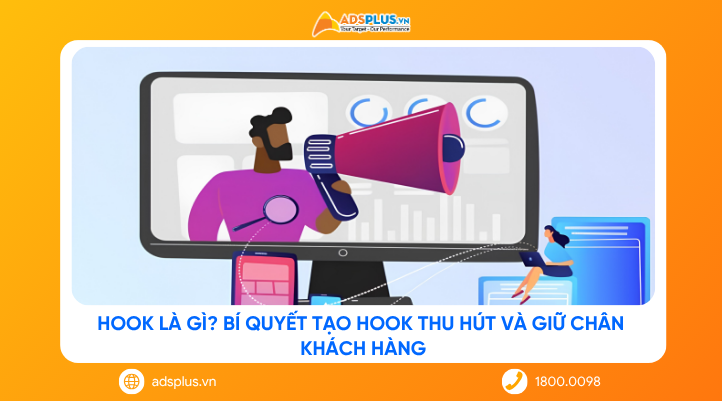 Hook là gì? Bí quyết tạo Hook thu hút và giữ chân khách hàng