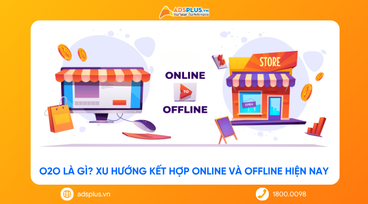O2O là gì? Xu hướng kết hợp Online và Offline hiện nay
