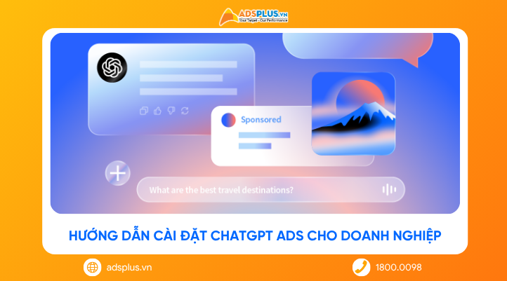 Hướng dẫn cài đặt ChatGPT Ads cho doanh nghiệp