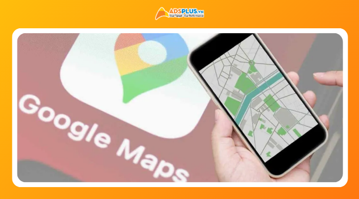 Tối ưu quảng cáo Google Map tăng lượt ghé cửa hàng