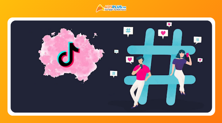 Cơ hội tiếp cận khách hàng, thúc đẩy doanh thu và phát triển thương hiệu trên TikTok