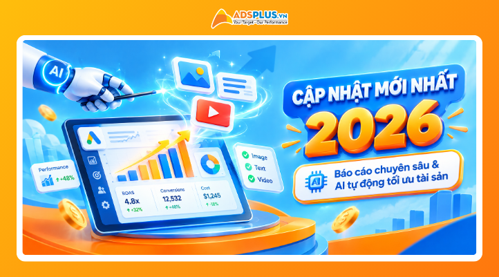 Performance Max Campaigns có gì mới trong năm 2026?